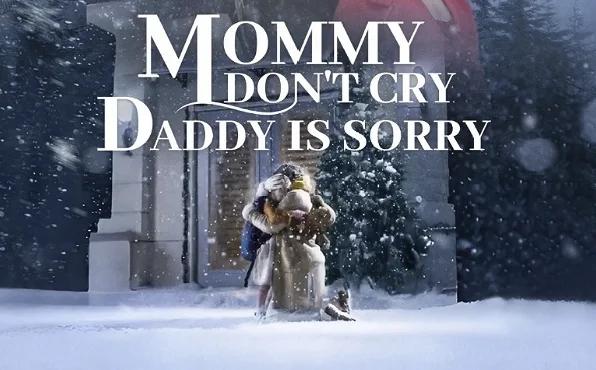 Mommy Don't Cry, Daddy is Sorry